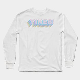 Yikes! Long Sleeve T-Shirt